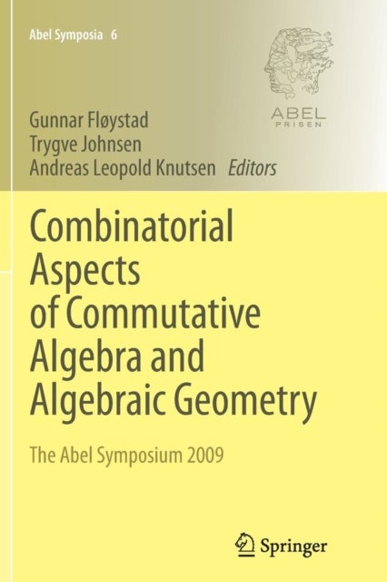Combinatorial Aspects of Commutative Algebra and Algebraic Geometry - The Abel Symposium 2009