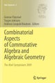 Combinatorial Aspects of Commutative Algebra and Algebraic Geometry