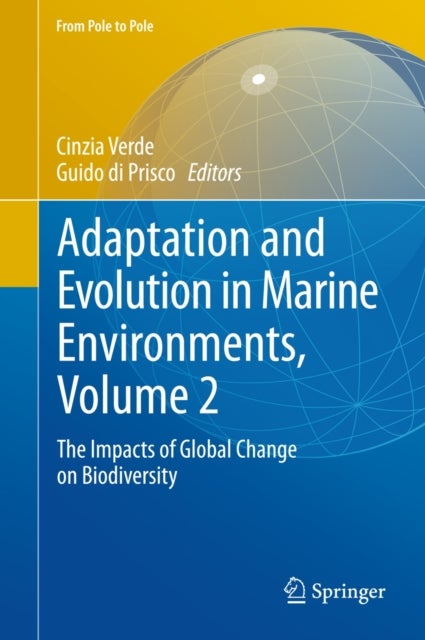 Adaptation and Evolution in Marine Environments, Volume 2 - The Impacts of Global Change on Biodiversity