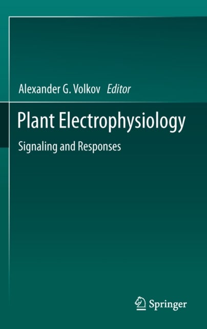 Plant Electrophysiology - Signaling and Responses