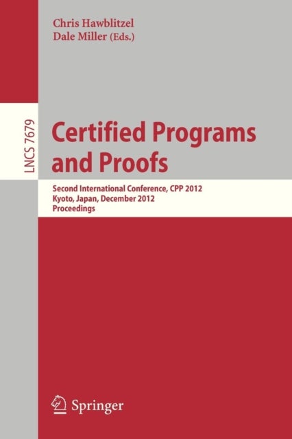 Certified Programs and Proofs - Second International Conference, CPP 2012, Kyoto, Japan, December 13-15, 2012, Proceedings