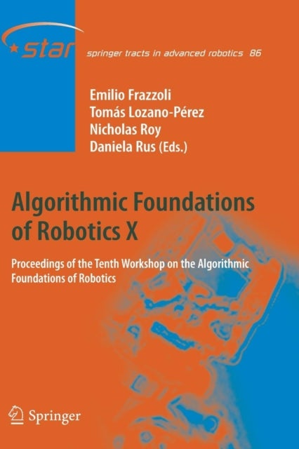 Algorithmic Foundations of Robotics X - Proceedings of the Tenth Workshop on the Algorithmic Foundations of Robotics