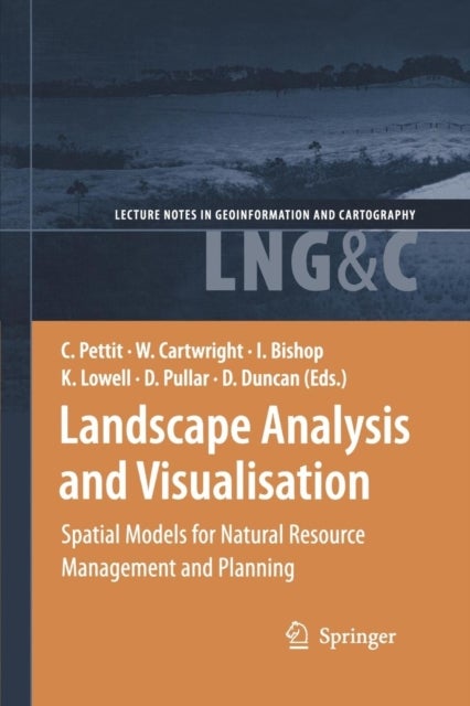 Landscape Analysis and Visualisation - Spatial Models for Natural Resource Management and Planning