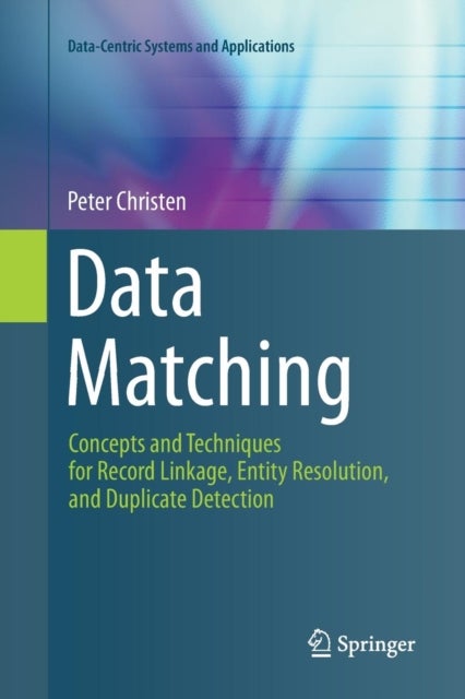 Data Matching - Concepts and Techniques for Record Linkage, Entity Resolution, and Duplicate Detection