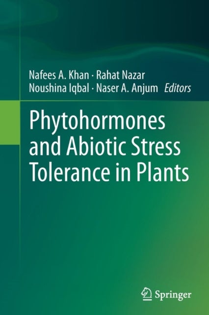 Phytohormones and Abiotic Stress Tolerance in Plants