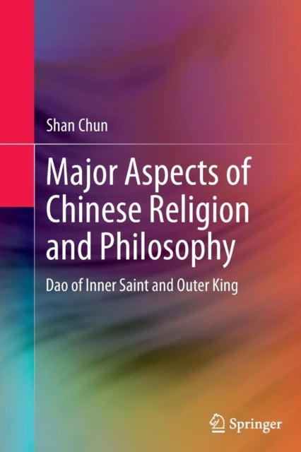 Major Aspects of Chinese Religion and Philosophy - Dao of Inner Saint and Outer King