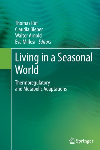 Living in a Seasonal World - Thermoregulatory and Metabolic Adaptations