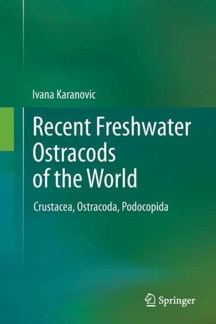 Recent Freshwater Ostracods of the World - Crustacea, Ostracoda, Podocopida
