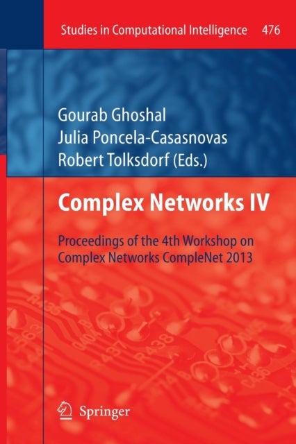 Complex Networks IV - Proceedings of the 4th Workshop on Complex Networks CompleNet 2013