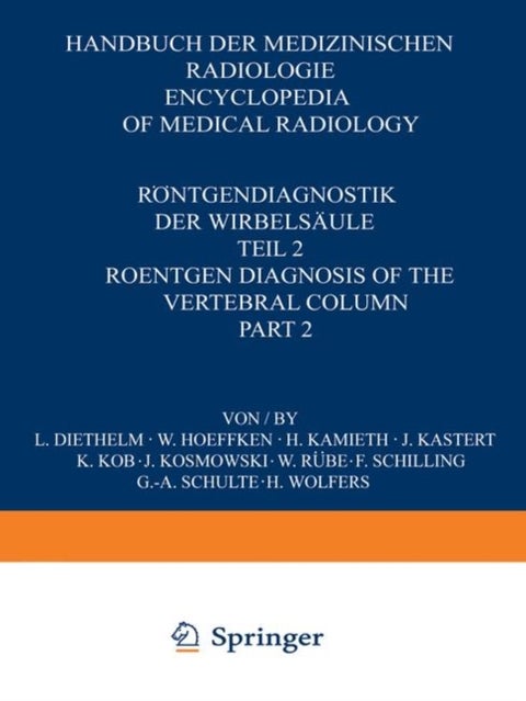 Rontgendiagnostik der Wirbelsaule / Roentgen Diagnosis of the Vertebral Column - Teil 2 / Part 2