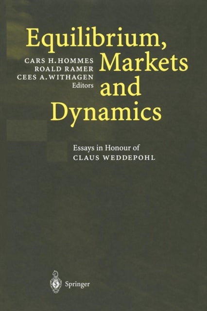 Equilibrium, Markets and Dynamics - Essays in Honour of Claus Weddepohl