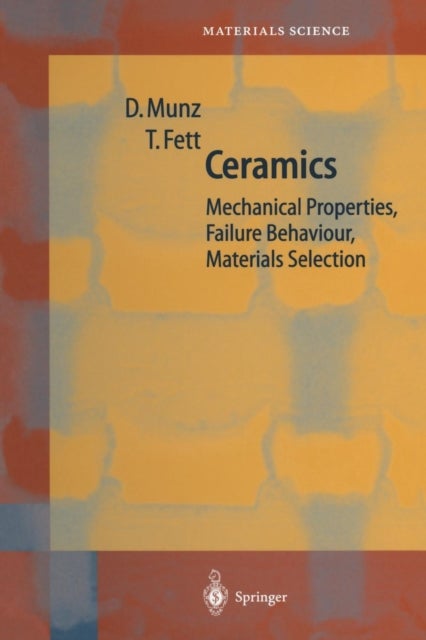 Ceramics - Mechanical Properties, Failure Behaviour, Materials Selection