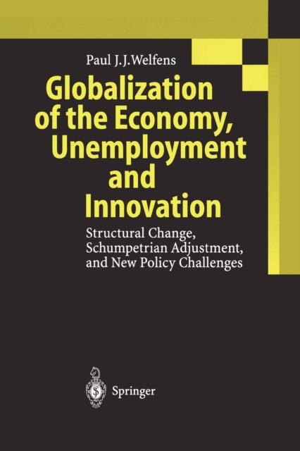Globalization of the Economy, Unemployment and Innovation - Structural Change, Schumpetrian Adjustment, and New Policy Challenges