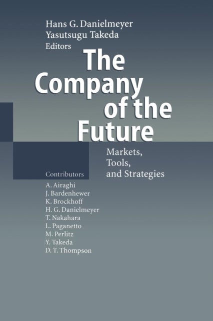 The Company of the Future - Markets, Tools, and Strategies