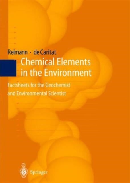 Chemical Elements in the Environment - Factsheets for the Geochemist and Environmental Scientist