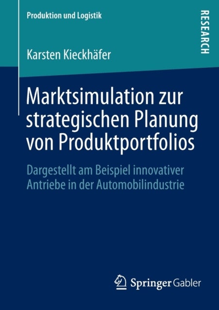 Marktsimulation zur strategischen Planung von Produktportfolios - Dargestellt am Beispiel innovativer Antriebe in der Automobilindustrie