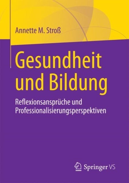 Gesundheit und Bildung - Reflexionsanspruche und Professionalisierungsperspektiven