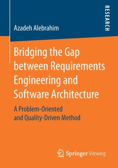 Bridging the Gap between Requirements Engineering and Software Architecture - A Problem-Oriented and Quality-Driven Method