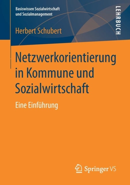 Netzwerkorientierung in Kommune und Sozialwirtschaft - Eine Einfuhrung