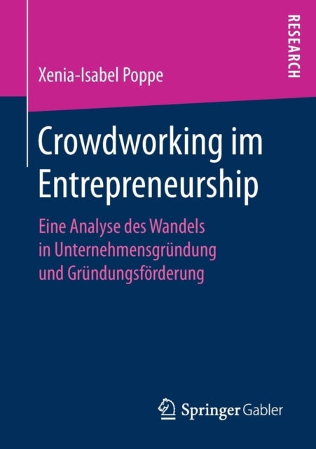 Crowdworking im Entrepreneurship - Eine Analyse des Wandels in Unternehmensgrundung und Grundungsforderung