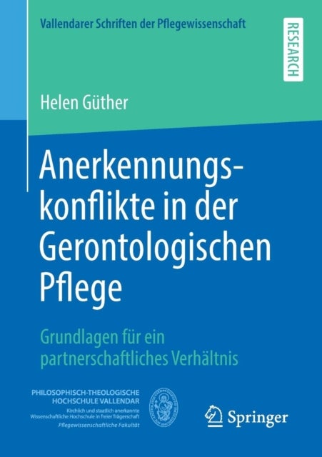 Anerkennungskonflikte in der Gerontologischen Pflege - Grundlagen fur ein partnerschaftliches Verhaltnis