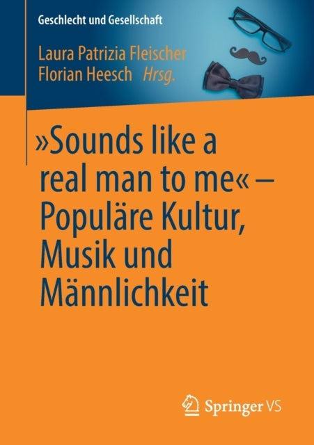 „Sounds like a real man to me“ – Populare Kultur, Musik und Mannlichkeit