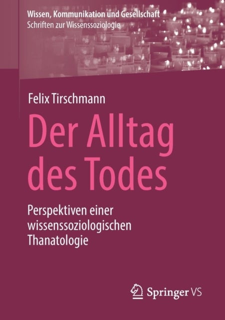 Der Alltag des Todes - Perspektiven einer wissenssoziologischen Thanatologie