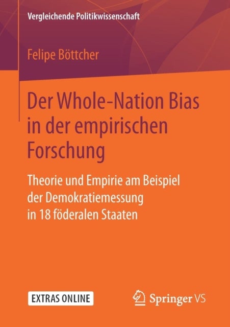 Der Whole-Nation Bias in der empirischen Forschung - Theorie und Empirie am Beispiel der Demokratiemessung in 18 foderalen Staaten