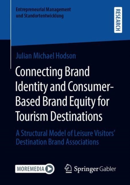 Connecting Brand Identity and Consumer-Based Brand Equity for Tourism Destinations - A Structural Model of Leisure Visitors’ Destination Brand Associations