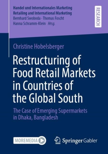 Restructuring of Food Retail Markets in Countries of the Global South - The Case of Emerging Supermarkets in Dhaka, Bangladesh