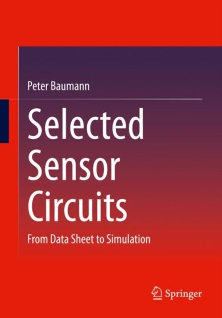 Selected Sensor Circuits - From Data Sheet to Simulation