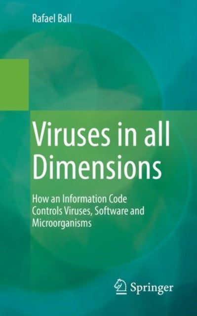 Viruses in all Dimensions - How an Information Code Controls Viruses, Software and Microorganisms
