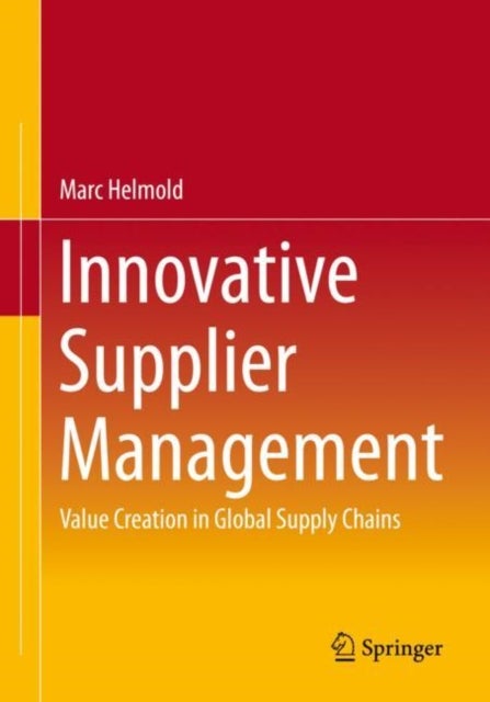 Innovative Supplier Management - Value Creation in Global Supply Chains