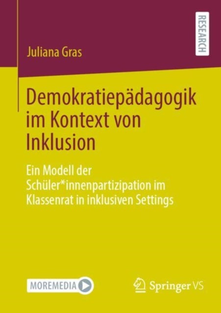Demokratiepadagogik im Kontext von Inklusion - Ein Modell der Schuler*innenpartizipation im Klassenrat in inklusiven Settings
