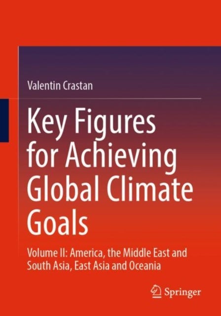 Key Figures for Achieving Global Climate Goals - Volume II: America, the Middle East and South Asia, East Asia and Oceania