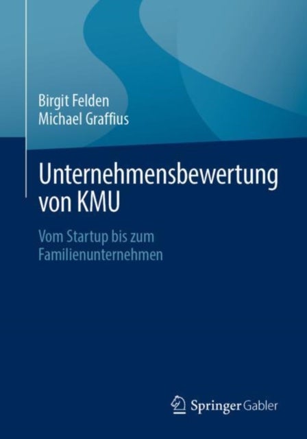 Unternehmensbewertung von KMU - Vom Startup bis zum Familienunternehmen