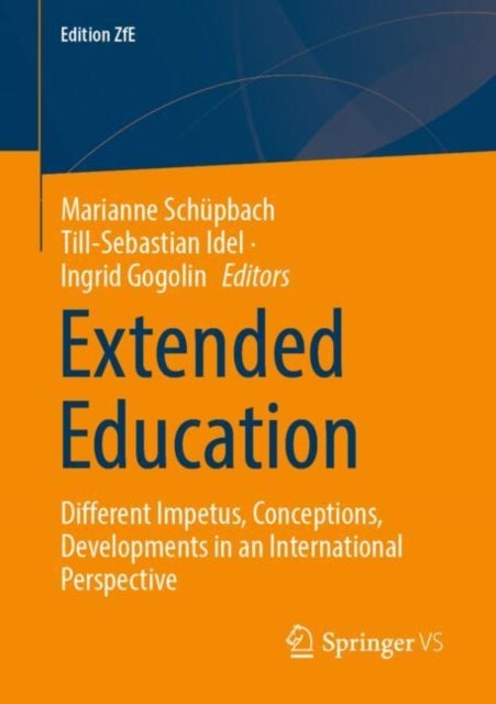 Extended Education - Different Impetus, Conceptions, Developments in an International Perspective