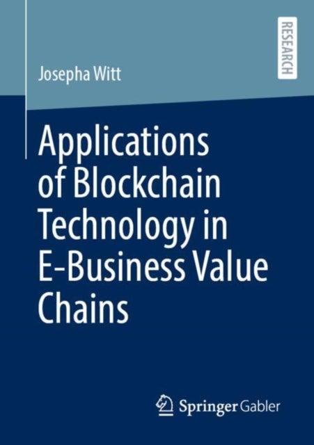 Applications of Blockchain Technology in E-Business Value Chains