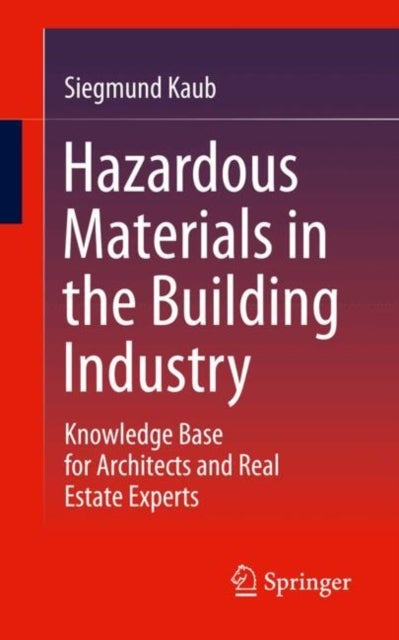 Hazardous materials in the building industry - Knowledge base for architects and real estate experts