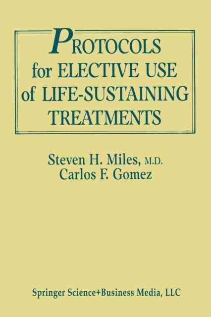 Protocols for Elective Use of Life-Sustaining Treatments - A Design Guide