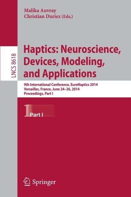 Haptics: Neuroscience, Devices, Modeling, and Applications - 9th International Conference, EuroHaptics 2014, Versailles, France, June 24-26, 2014, Proceedings, Part I