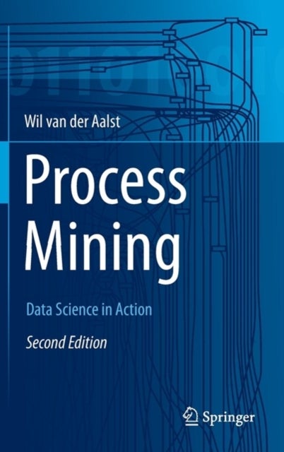 Process Mining - Data Science in Action