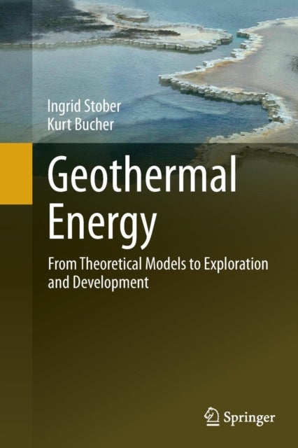Geothermal Energy - From Theoretical Models to Exploration and Development