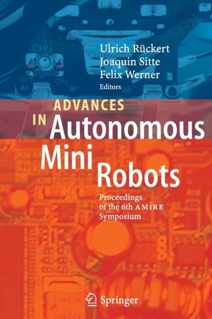 Advances in Autonomous Mini Robots - Proceedings of the 6-th AMiRE Symposium