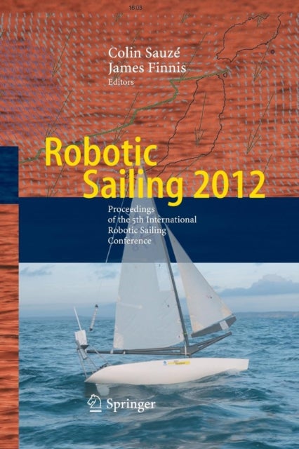 Robotic Sailing 2012 - Proceedings of the 5th International Robotic Sailing Conference