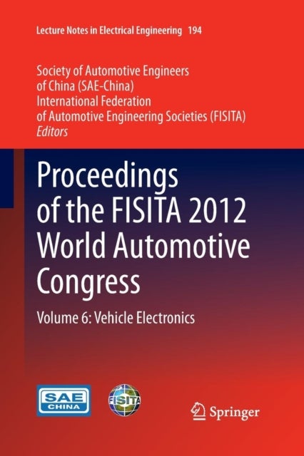 Proceedings of the FISITA 2012 World Automotive Congress - Volume 6: Vehicle Electronics
