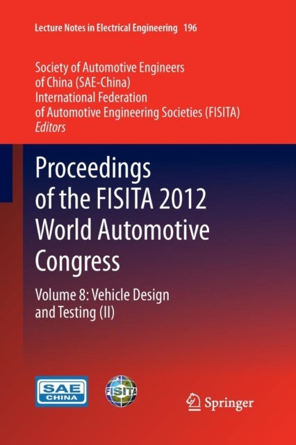 Proceedings of the FISITA 2012 World Automotive Congress - Volume 8: Vehicle Design and Testing (II)