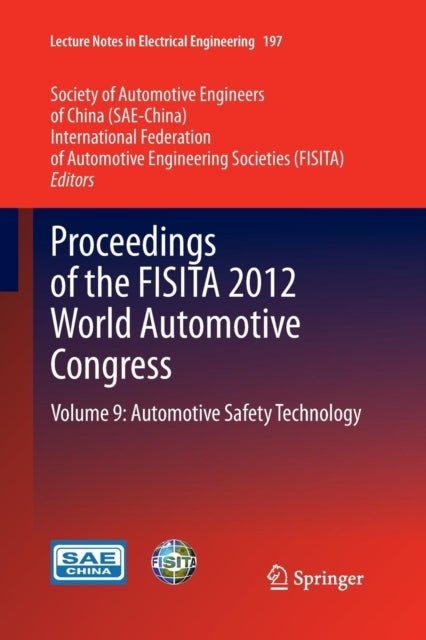Proceedings of the FISITA 2012 World Automotive Congress - Volume 9: Automotive Safety Technology