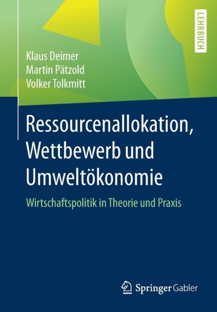 Ressourcenallokation, Wettbewerb und Umweltokonomie - Wirtschaftspolitik in Theorie und Praxis