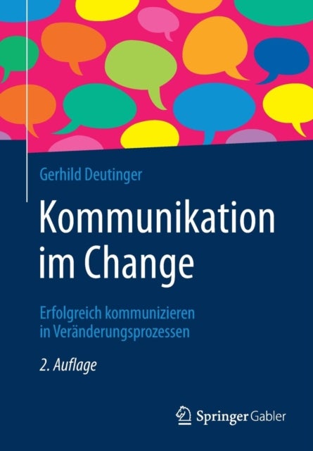 Kommunikation im Change - Erfolgreich kommunizieren in Veranderungsprozessen